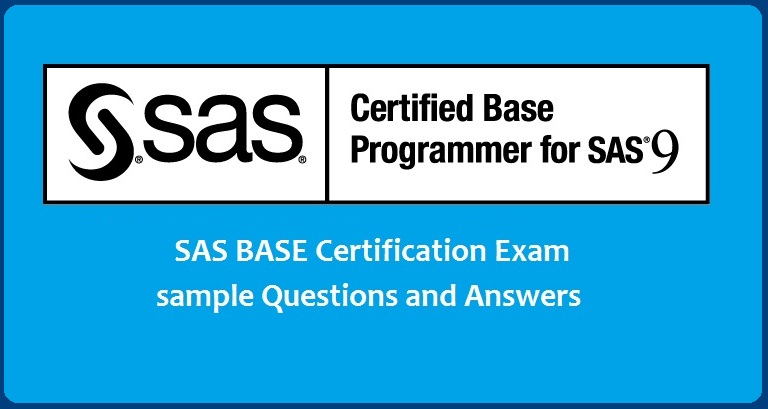 SAS Certification Sample Questions (BASE, Advance, Stat, Clinical,..etc)